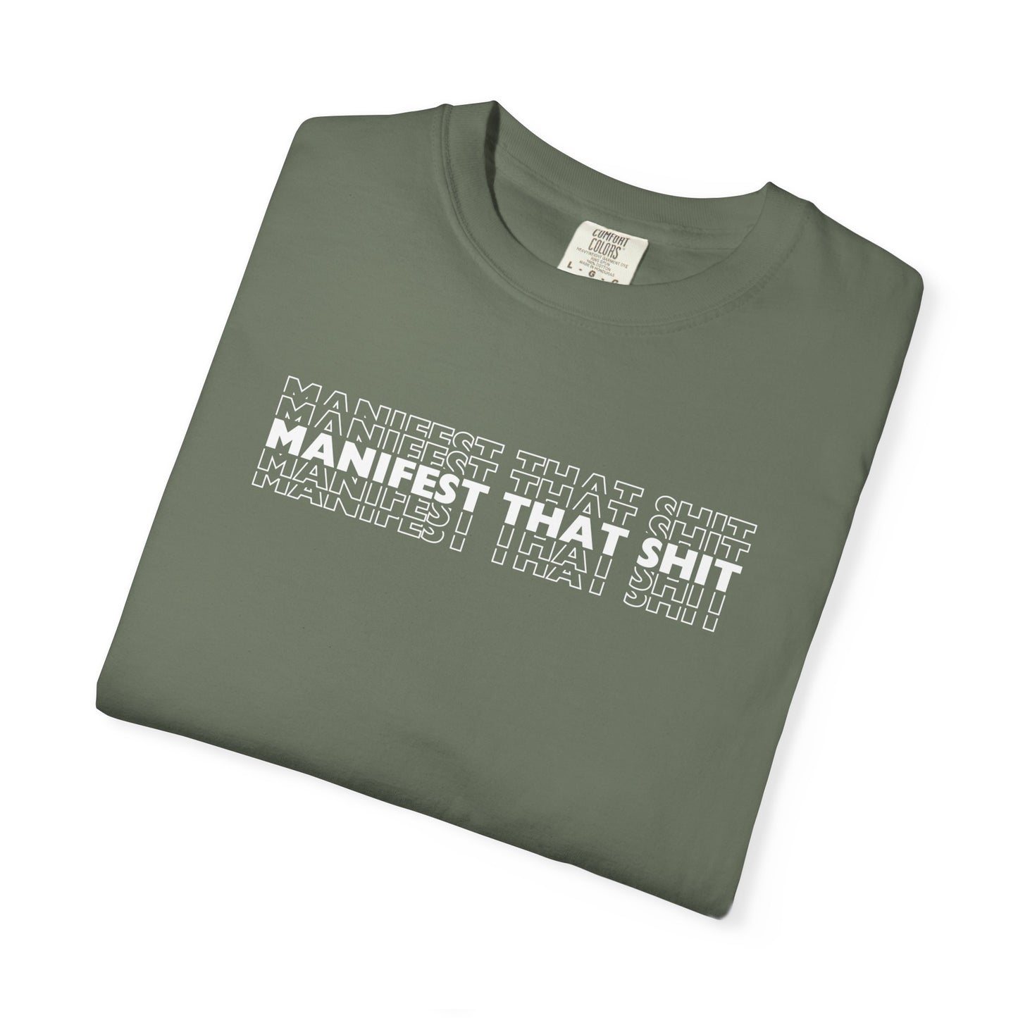 Comfort Colors Manifest That Shit T Shirt (13 colors available)