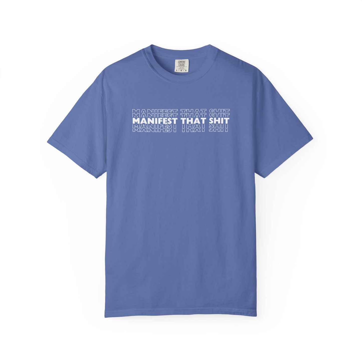 Comfort Colors Manifest That Shit T Shirt (13 colors available)
