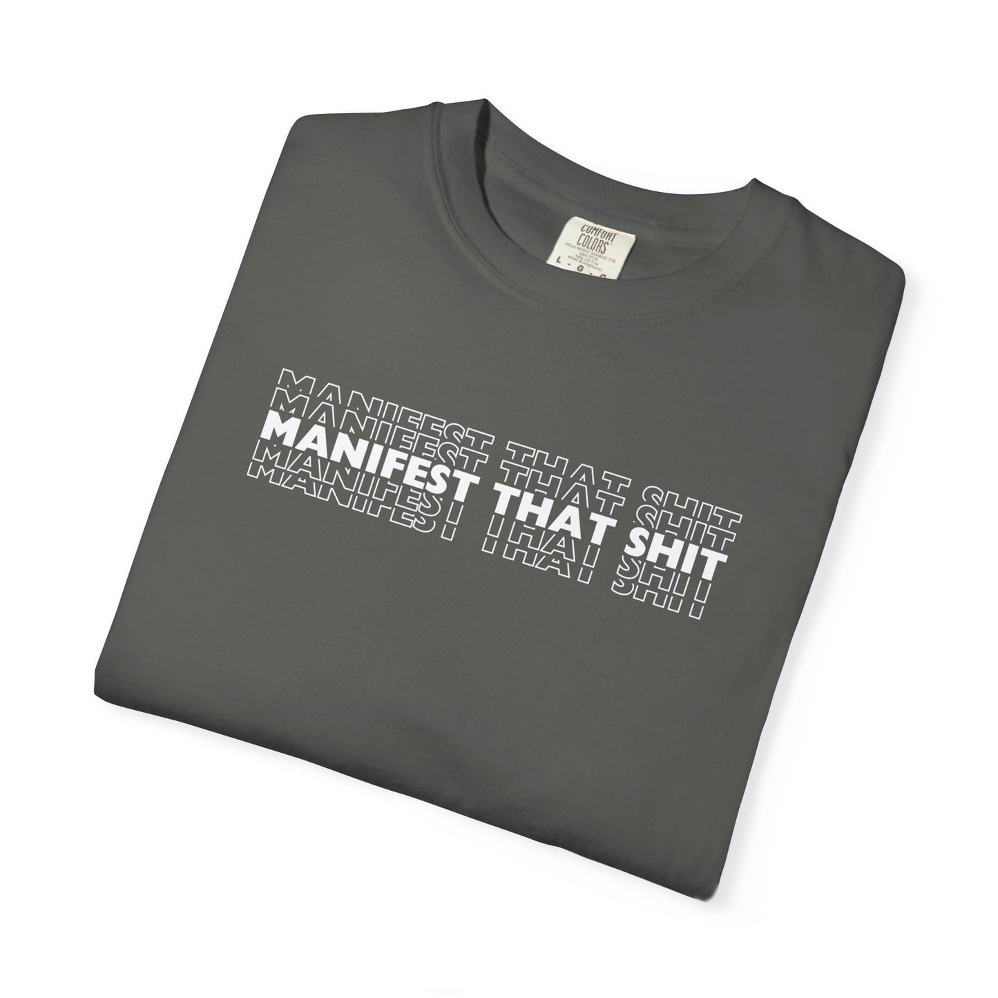 Comfort Colors Manifest That Shit T Shirt (13 colors available)