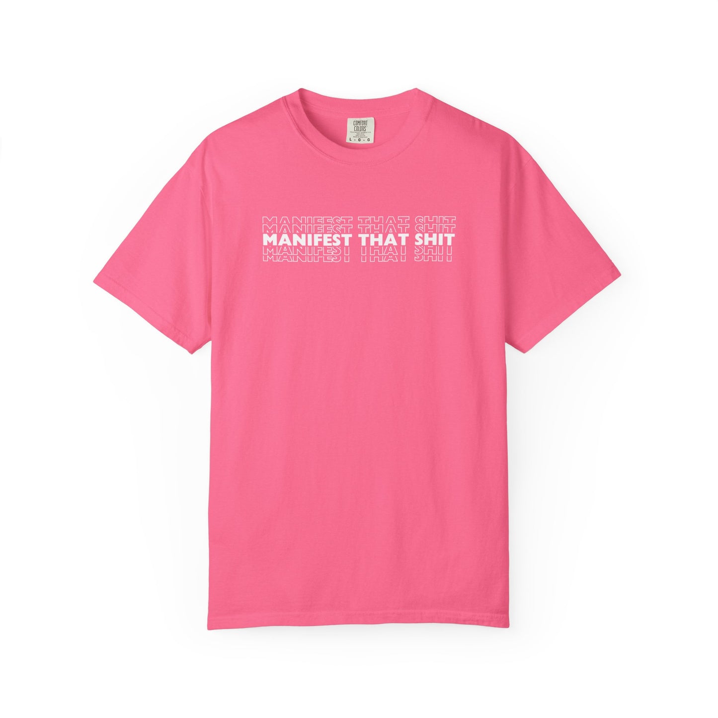 Comfort Colors Manifest That Shit T Shirt (13 colors available)