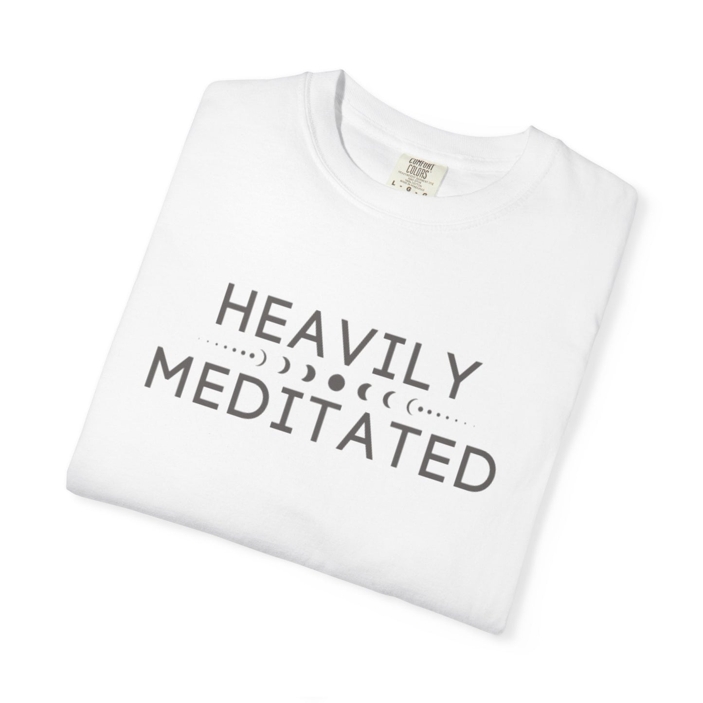 Comfort Colors Heavily Meditated T-Shirt (12 colors available)