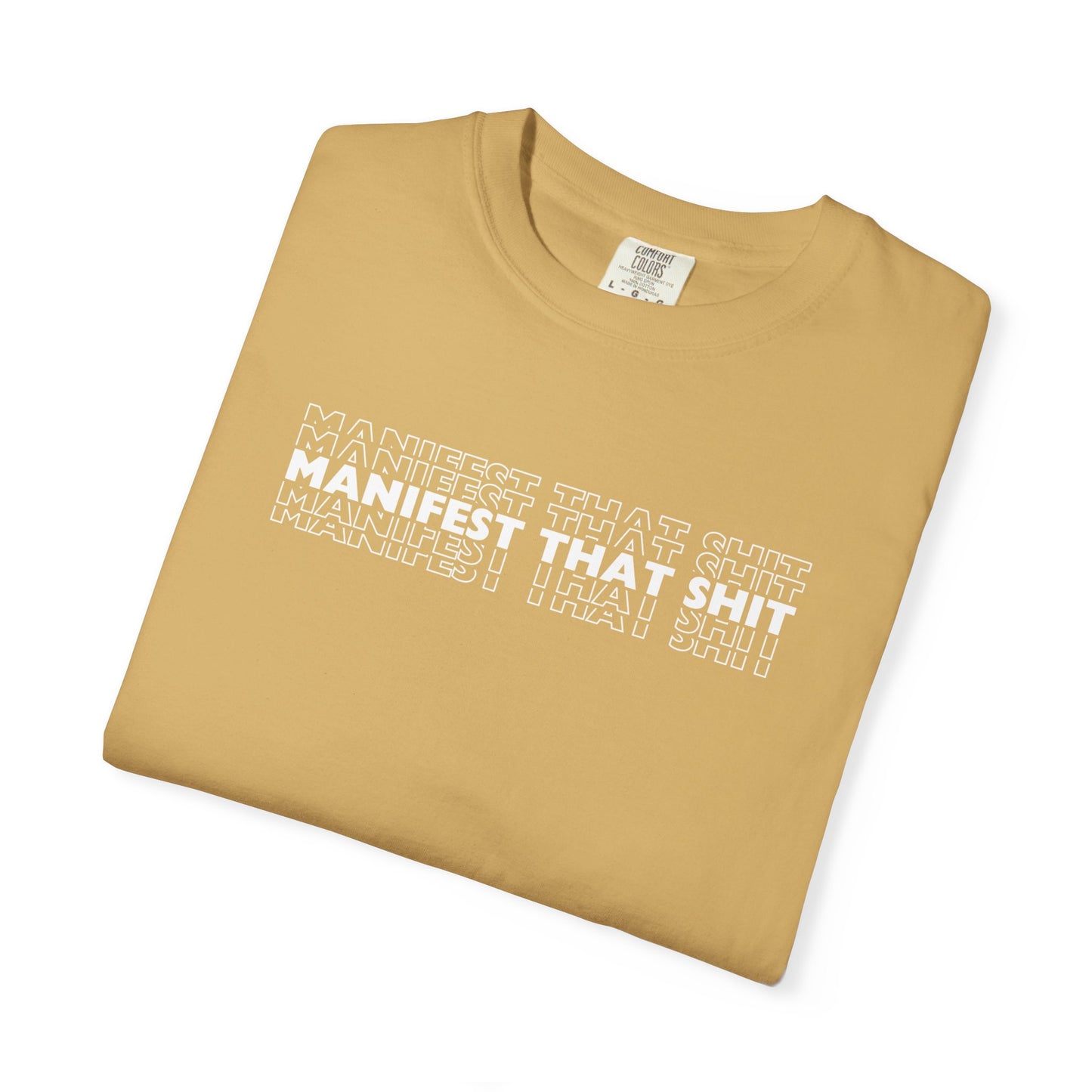 Comfort Colors Manifest That Shit T Shirt (13 colors available)
