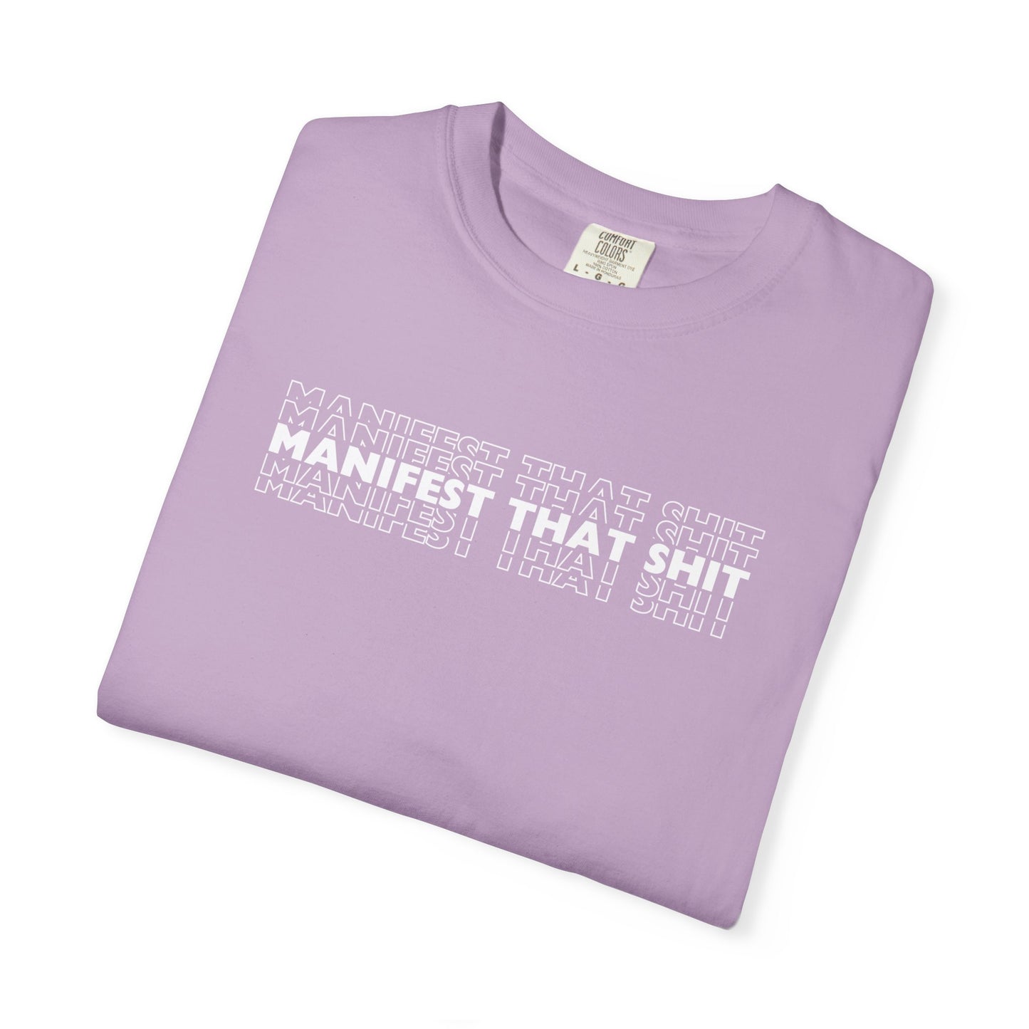 Comfort Colors Manifest That Shit T Shirt (13 colors available)