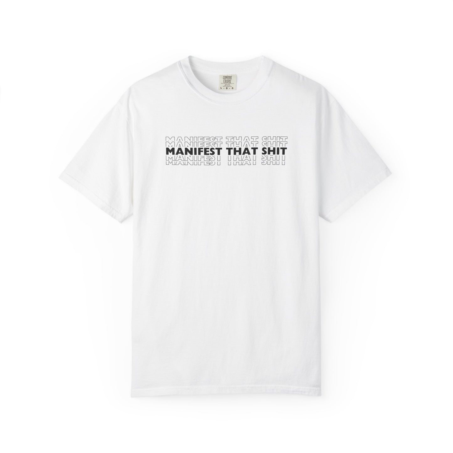 Comfort Colors Manifest That Shit T Shirt (13 colors available)