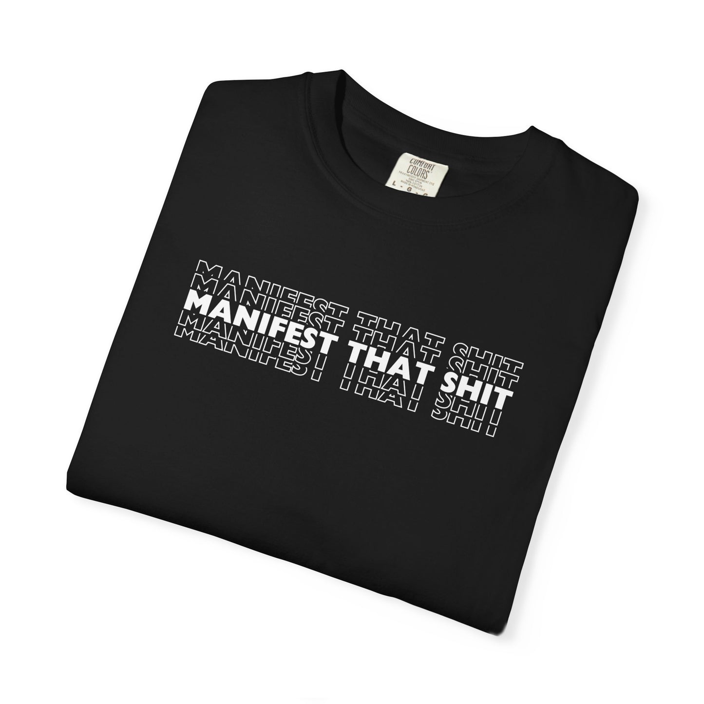 Comfort Colors Manifest That Shit T Shirt (13 colors available)