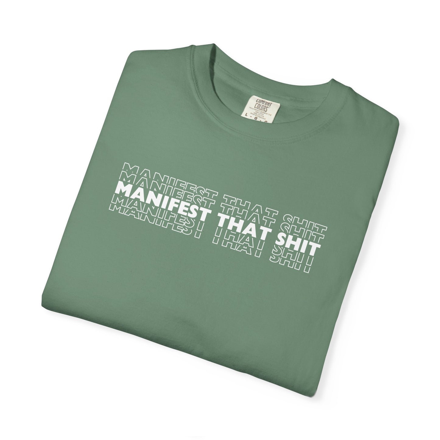 Comfort Colors Manifest That Shit T Shirt (13 colors available)